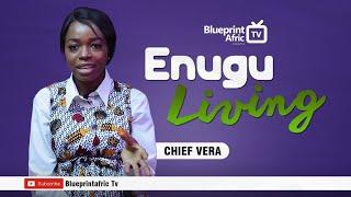 Chief Vera  ||  ENUGU LIVING