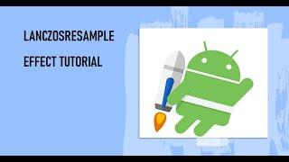 How to Apply LanczosResample Effect to a Video using Media3 Transformer in Native Android App Kotlin