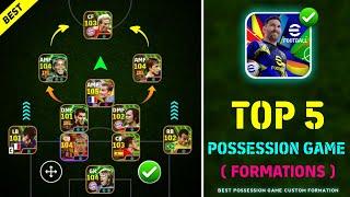 Top 5 Best Possession Game Formations In eFootball 2025 | Best Custom Formation For Possession Game