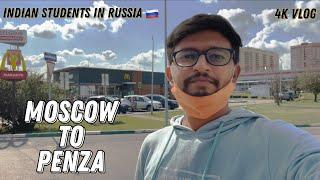 MOSCOW TO PENZA | Indian student travel russia during Covid-19 | 4K Vlog