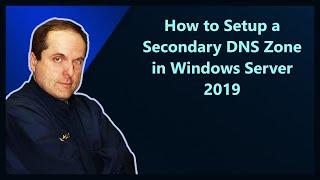 How to Setup a Secondary DNS Zone in Windows Server 2019