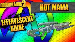 Borderlands 2 | Hot Mama Effervescent Weapon Guide