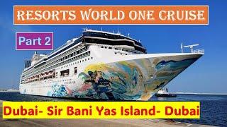 Resorts World One Cruise Dubai || Sir Bani Yas Island || Dubai || Part 2 ||