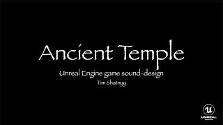 Ancient Temple game Sound-design (Unreal Engine)