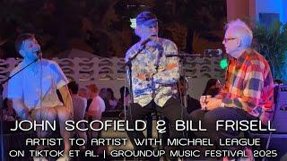 John Scofield & Bill Frisell with Michael League on TikTok, et al. GroundUP Music Festival 2025 [4K]