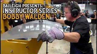 Baileigh Instructor Series:  Bobby Walden