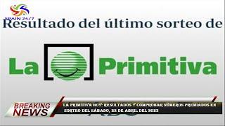 La Primitiva hoy: resultados y comprobar números premiados en  sorteo del sábado, 22 de abril del 20