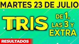 Resultado del sorteo de Tris de la Una, Tres y Extra del Martes 23 de Julio de del 2024. 