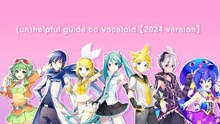 (un)helpful guide to vocaloid 【2024 version】