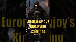 Euron Greyjoy's Kinslaying Explained Game of Thrones House of the Dragon ASOIAF Lore