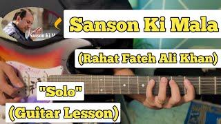 Sanson Ki Mala - Rahat Fateh Ali Khan | Guitar Solo Lesson | (With Tab)