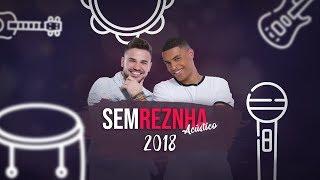 Sem ReZnha Acústico 2018 - CD Oficial