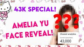 Amelia Yu Face Reveal! 43K Subscriber Special!