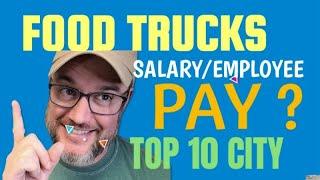 How Much Do Food Truck employees get Paid [ Food truck Manager Salary ]