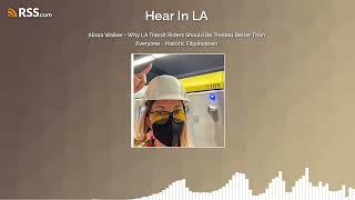 Alissa Walker - Why LA Transit Riders Should Be Treated Better Than Everyone - Historic...