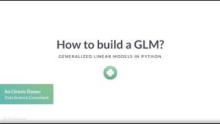 Python Tutorial : How to build a GLM?