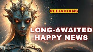 [Urgent delivery from Pleiades] The long-awaited happy news is here!