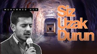 Siz Uzak Durun (Zindan Ezgisi) - Muhammed Nur - Altyazılı