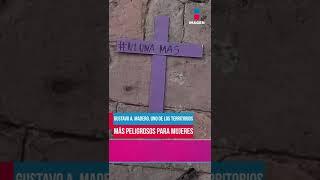 Gustavo A. Madero, uno de los territorios más peligrosos para mujeres | #shorts |  Noticias con Yuri