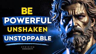 Be Powerful, Unshaken, Unstoppable - Stoicism Philosophy Stoic Community