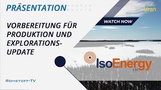 IsoEnergy: Vorbereitungen für Produktionsstart auf Tony M und Explorations-Update