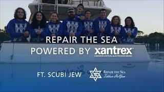 Scubi Jew's Repair the Sea Project | Powered by Xantrex