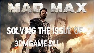 3DMGAME.DLL solving issue of mad max|BIG FAIL|