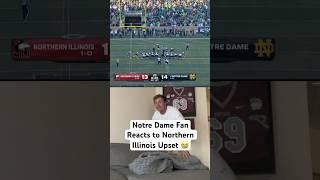 Notre Dame Fan Reacts to Northern Illinois Upset  #notredame #notredamefootball #collegefootball