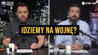 Naczelni: Idziemy na wojnę?