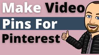 Easy Way To Make Video Pins For Pinterest