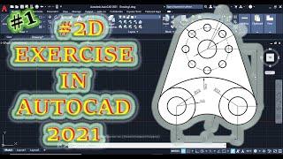 #EX.1 #2D EXERCISE IN AUTOCAD 2021