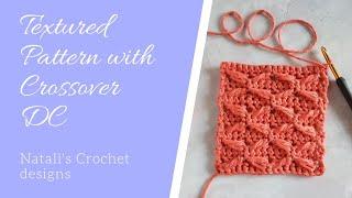 Cross Over Double Crochet. Textured Pattern.