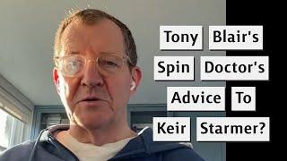 Alastair Campbell's Advice To The New Government!