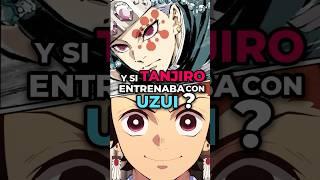 ¿QUÉ HUBIERA PASADO SI TANJIRO SE CONVERTÍA EN EL DISCÍPULO DE UZUI TENGEN? #kimetsunoyaiba #anime