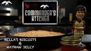 Commander's Kitchen - Bella makes Miss Kay's Famous Biscuits and Mayhaw Jelly!