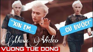 Vương Tuệ Đông | Xin Em Cứ Bước | Official Music Video