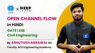 OPEN CHANNEL FLOW in Hindi |  GATE/ESE - ACE Engineering Academy / Deep-Learn