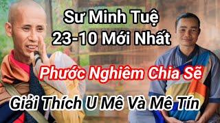 Sư Minh Tuệ 23-10 Phước Nghiêm Chia Sẽ Thế Nào U Mê Và Mê Tín