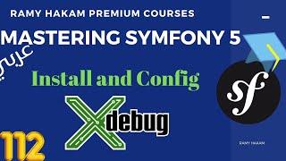 #112 Mastering Symfony 5 Course Arabic |  PHP Xdebug Install and Config  - بالعربي Symfony شرح