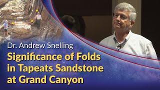 Dr. Andrew Snelling - Significance of Folds in Tapeats Sandstone at Grand Canyon