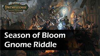 Pathfinder Kingmaker - Season of bloom gnome riddle