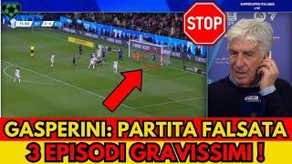 GASPERINI SHOCK DOPO INTER ATALANTA 2-0 SUPERCOPPA: "Partita falsata 3 episodi arbitrali gravissimi"