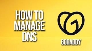 How To Manage Dns GoDaddy tutorial