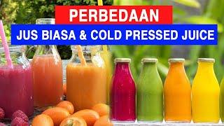 PERBEDAAN JUS BIASA & COLD PRESSED JUICE