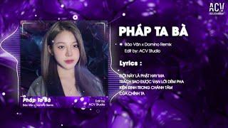 Pháp Ta Bà - Bảo Vân x Domino Remix | Đỉnh Nóc, Kịch Trần | Thế Thái Lầm Than Rơi Vào Mạt Pháp