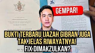 GEMPAR BUKTI TERBARU IJAZAH GIBRAN JUGA TAK JELAS RIWAYATNYA! FIX DIMAKZULKAN?