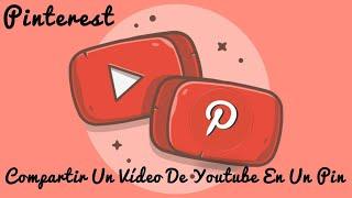 PINTEREST: COMPARTIR UN VÍDEO DE YOUTUBE EN UN PIN