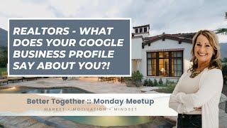 Google Business Profile for REALTORS!