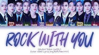 SEVENTEEN (세븐틴) - "Rock with you" (Color Coded Lyrics Eng/Rom/Han/가사)