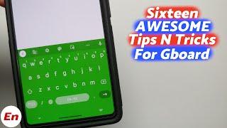 Sixteen MUST Know Google Keyboard (Gboard) Features, Tips & Tricks for You Android Device